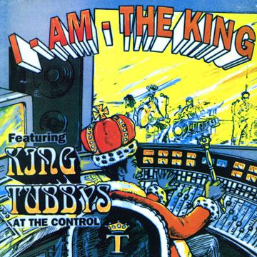 King Tubby - I Am The King Vol. 1