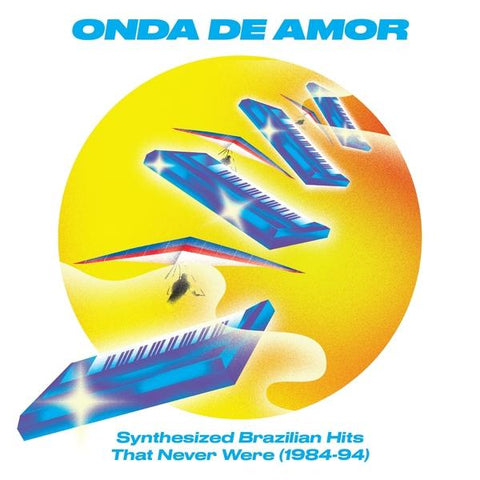 Various - Onda De Amor: Synthesized Brazilian Hits That Never Were (1984-94)-LP-South
