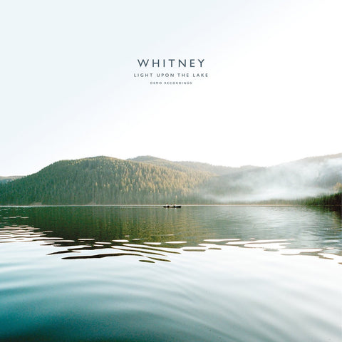 Whitney - Light Upon The Lake: The Demo Recordings-LP-South