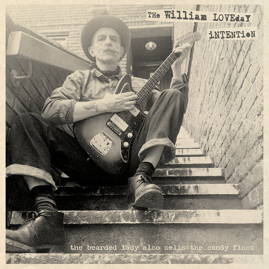 The William Loveday Intention - The Bearded Lady Also Sells The Candy Floss